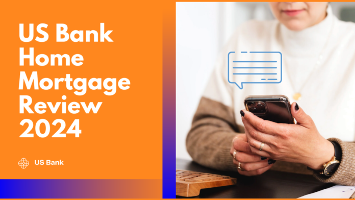 US Bank Home Mortgage Review 2024