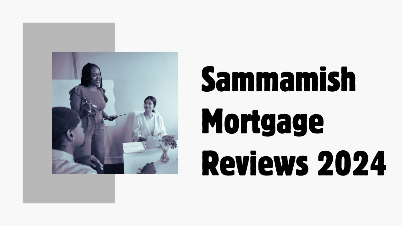 Sammamish Mortgage Reviews 2024