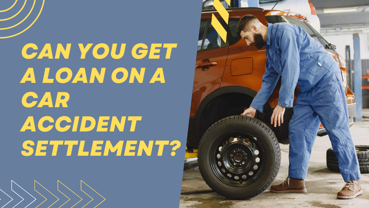 Can you get a loan on a car accident settlement?