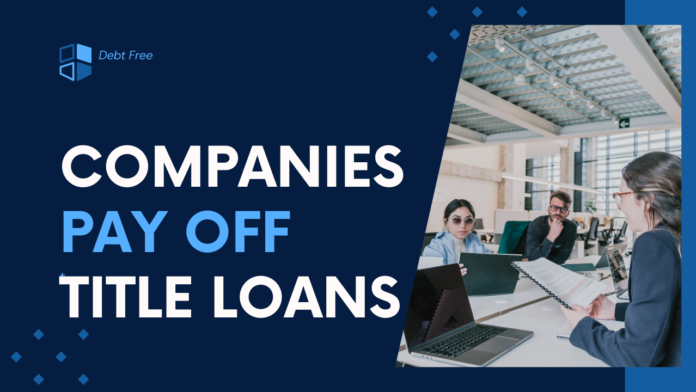 Companies That Pay Off Title Loans