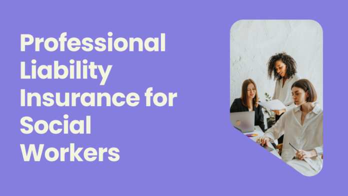 Professional Liability Insurance for Social Workers