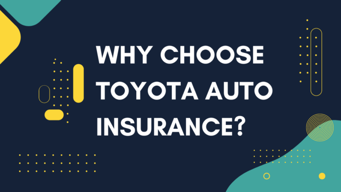 Why Choose Toyota Auto Insurance